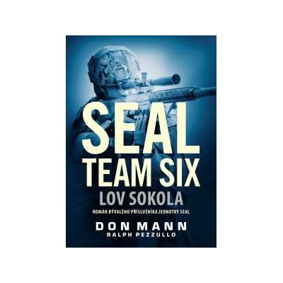 SEAL team six: Lov sokola Don Mann, Ralph Pezzullo