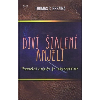 Pobozkať anjela je nebezpečné - Thomas C. Brezina