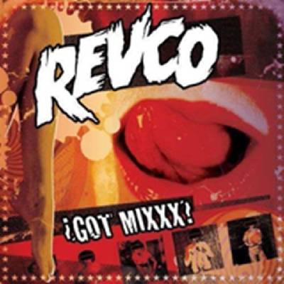 REVOLTING COCKS: GOT MIXXX?