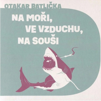 Na moři, na souši, ve vzduchu - Otakar Batlička - čte David Matásek