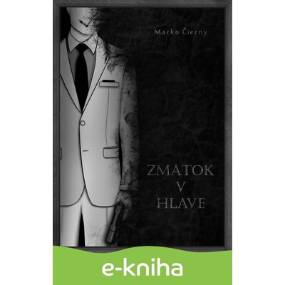 Zmätok v hlave - Marko Čierny