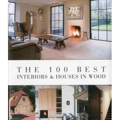 The 100 Best Interiors and Houses in Wood - Ha... - Wim Pauwels