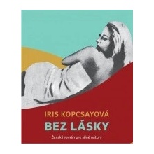 Bez lásky - Iris Kopcsayová