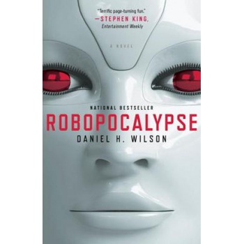 Robopocalypse | Daniel H. Wilson