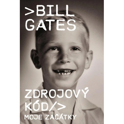 Bill Gates Zdrojový kód - Moje začátky