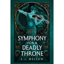 Symphony for a Deadly Throne Mellow E. J.