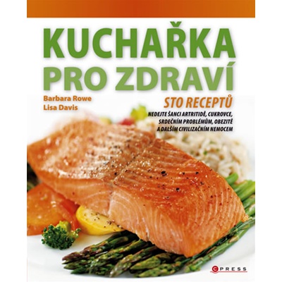 Kuchařka pro zdraví - Barbara Rowe, Lisa Davis