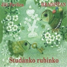 Studánko rubínko - Hradišťan , Jiří Pavlica