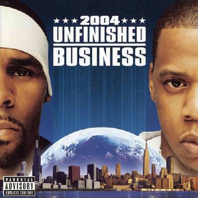 2004 - Unfinished Business - R. Kelly & Jay-Z CD
