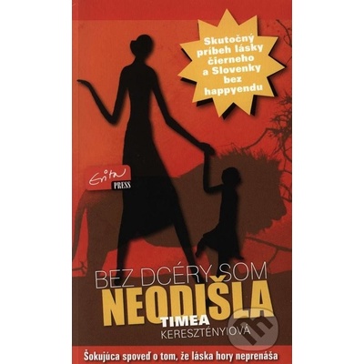 Bez dcéry som neodišla - Timea Kerezstényiová