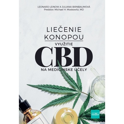 Liečenie konopou - Využitie CBD na medicínske účely - Leonard Leinow, Juliana Birnbaum