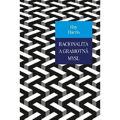 Roy Harris Racionalita a gramotná mysl