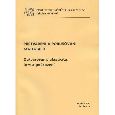 Přetváření a porušování materiálů Jan Zeman