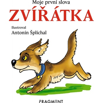 Moje první slova: Zvířatka - Antonín Šplíchal ilustrácie