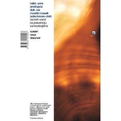 Kako sam preživjela dok me vlastiti mozak pokušavao ubiti | Susan Rose Blauner