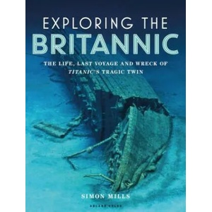 Exploring the Britannic (ISBN: 9781472954923)