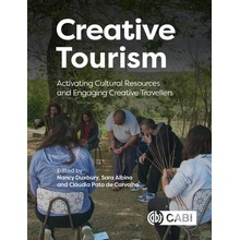 Creative Tourism: Activating Cultural Resources and Engaging Creative Travellers Duxbury NancyPaperback