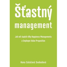 Šťastný management – Jak mít úspěch díky Happiness Managementua Employee Value Proposition - Svobodová Hana Salačová