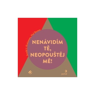 Nenávidím tě, neopouštěj mě! - Jerold J. Kreisman, Hal Straus - čte Miroslav Černý