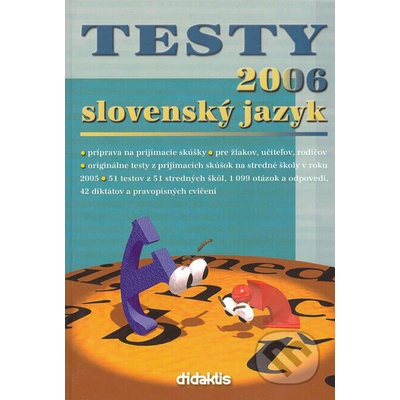 Testy 2006 slovenský jazyk - Príprava na príjmacie skúšky, pre žiakov, učiteľov, rodičov,. - Jana Pavúková