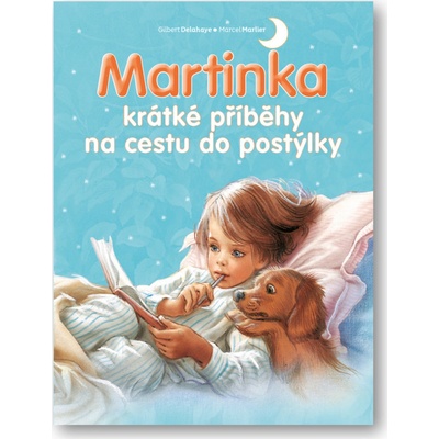 Martinka - krátké příběhy na cestu do postýlky - Gilbert Delahaye