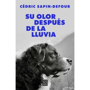 SU OLOR DESPUES DE LA LLUVIA | SAPIN-DEFOUR, CEDRIC (ISBN: 9788466678766)