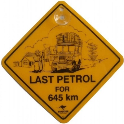 Cedule s přísavkou Roadsign Australia LAST PETROL FOR 645 KM - žlutá