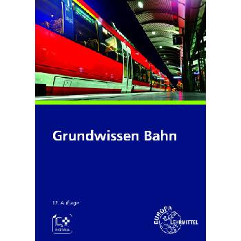 Grundwissen Bahn | Andreas Hegger, Ulrich Marks-Fährmann, Alexander Biehounek