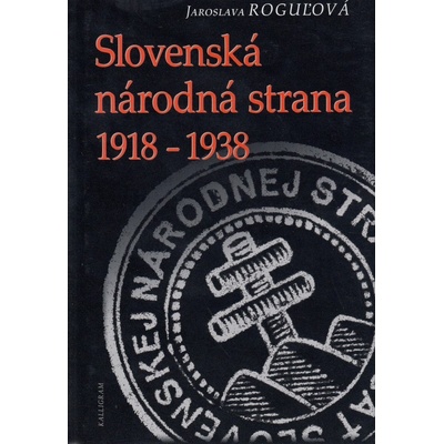 Slovenská národná strana 1918 - 1938 - Jaroslava Roguľová