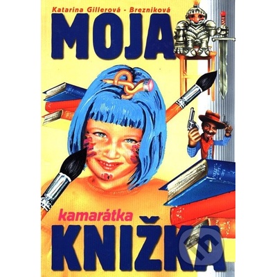 Moja kamarátka knižka - Katarína Gillerová