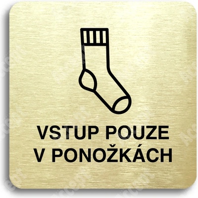 ACCEPT Piktogram vstup pouze v ponožkách - zlatá tabulka - černý tisk bez rámečku