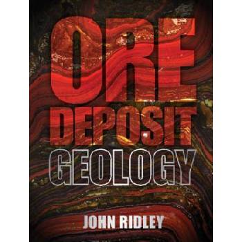 Ore Deposit Geology | John Ridley