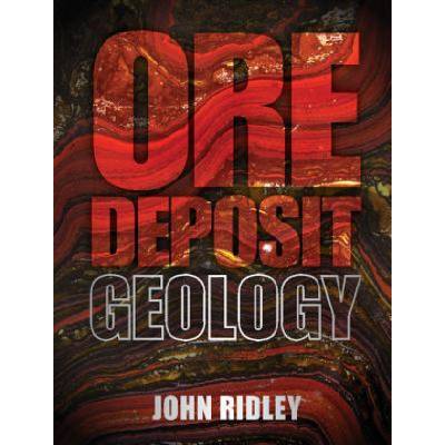 Ore Deposit Geology | John Ridley