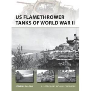 US Flamethrower Tanks of World War II | Steven J. Zaloga (2013)