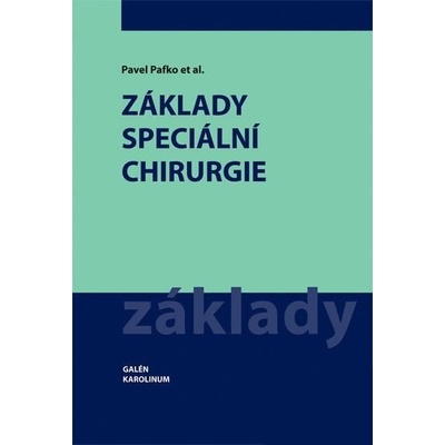 Základy speciální chirurgie - Pavel Pafko a kol.