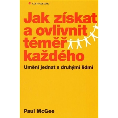 Jak získat a ovlivnit téměř každého