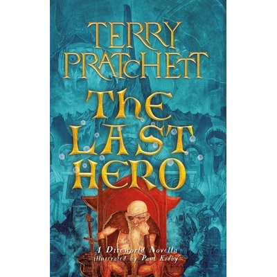 The Last Hero - Terry Pratchett, Paul Kidby ilustrátor