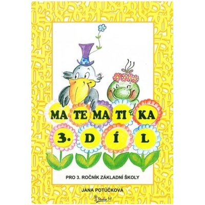 Matematika pro 3. třídu 3. díl - Učebnice ZŠ - Jana Potůčková