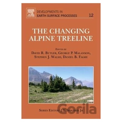 The Changing Alpine Treeline - David R. Butler, George P. Malanson, Stephen J. Walsh, Daniel B. Fagre