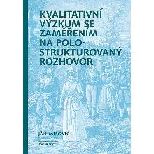 Kvalitativní výzkum se zaměřením na polostrukturovaný rozhovor, 2. vydání