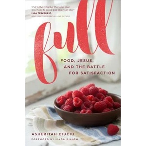 Full: Food, Jesus, and the Battle for Satisfaction (ISBN: 9780802415370)