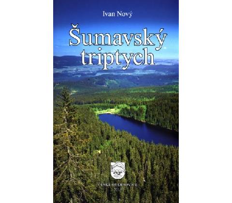 ŠUMAVSKÝ TRIPTYCH - Nový