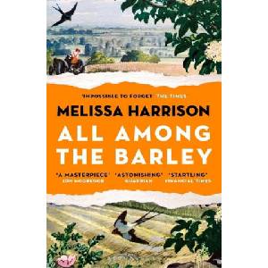 All Among the Barley | Melissa Harrison (ISBN: 9781408897973)