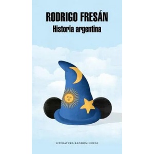 Historia Argentina / Argentine History | Rodrigo Fresan (ISBN: 9788439733058)