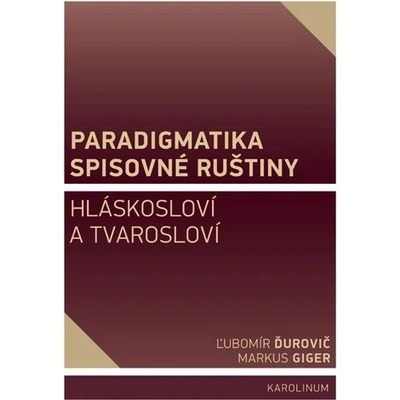 Paradigmatika spisovné ruštiny Hláskosloví atvarosloví