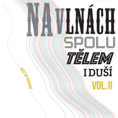 Chinaski - Na vlnách spolu tělem i duší Vol.2 LP