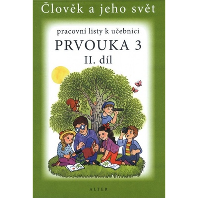 Člověk a jeho svět - Pracovní listy k učebnici Prvouka pro 3.ročník - 2.díl