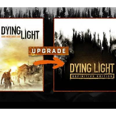 Dying Light - Standard To Definitive Upgrade