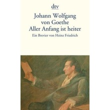 Aller Anfang ist heiter - Goethe, Johann W. von