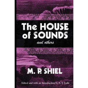 House of Sounds and Others | M P Shiel (ISBN: 9780974878966)
